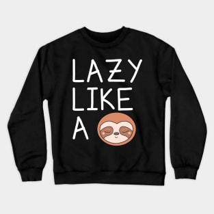 Funny Lazy Sloth Crewneck Sweatshirt